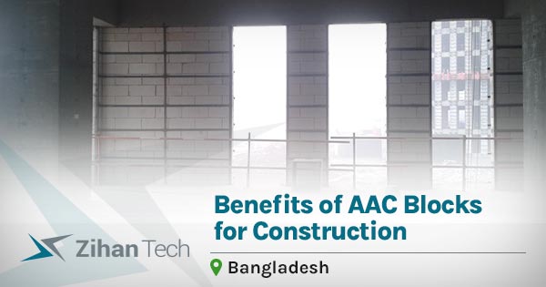 Benefits of AAC Blocks and Panel for Construction in Bangladesh