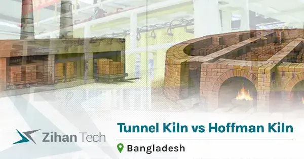 Tunnel Kiln vs Hoffman Kiln in Bangladesh: Which Is Better?